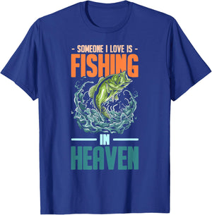 Someone I Love Is Fishing In Heaven T-Shirt - T-Shirt | Royal