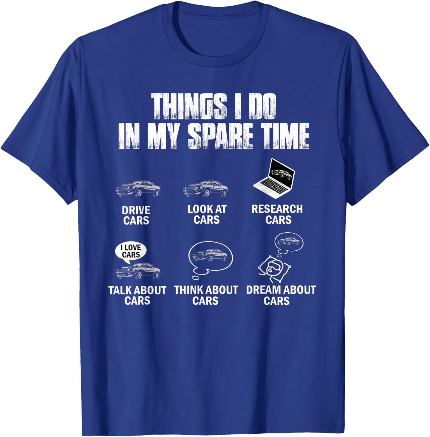 Things I Do In My Spare Time Funny Car Guy Car Enthusiast T-Shirt - T-Shirt | Royal
