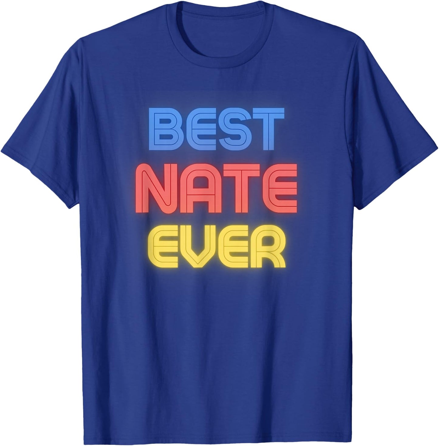 Best Nate Ever - Funny Nate Name Nate T-Shirt - T-Shirt | Royal