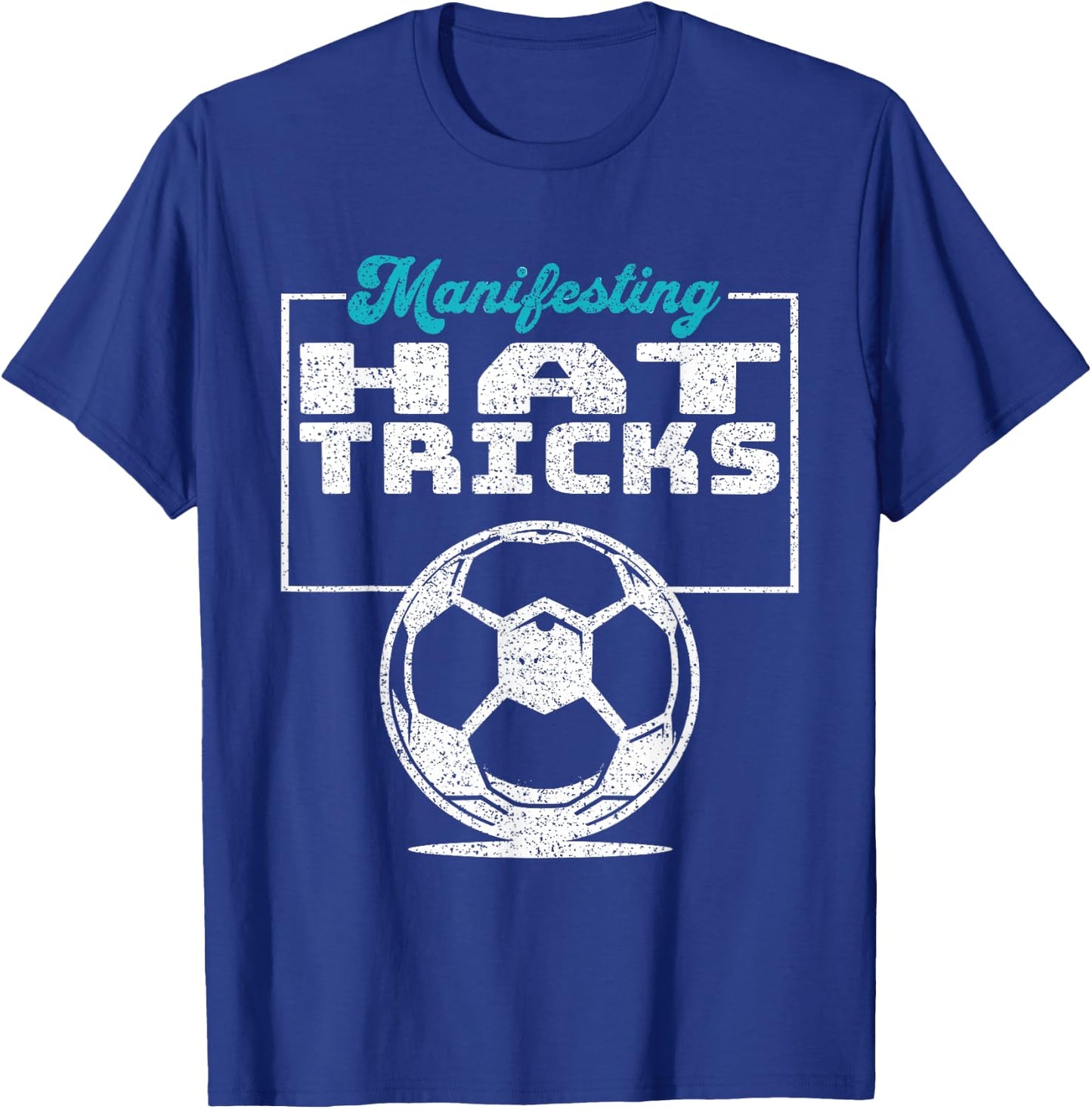 Inspirational Soccer Design Manifesting Hat Tricks T-Shirt - T-Shirt | Royal