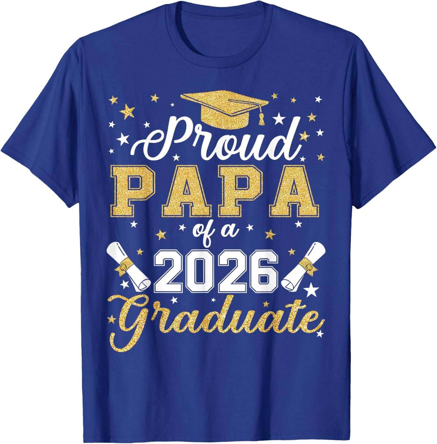 Proud Papa Of A Class Of 2026 Graduate 2026 Senior Papa T-Shirt - T-Shirt | Royal