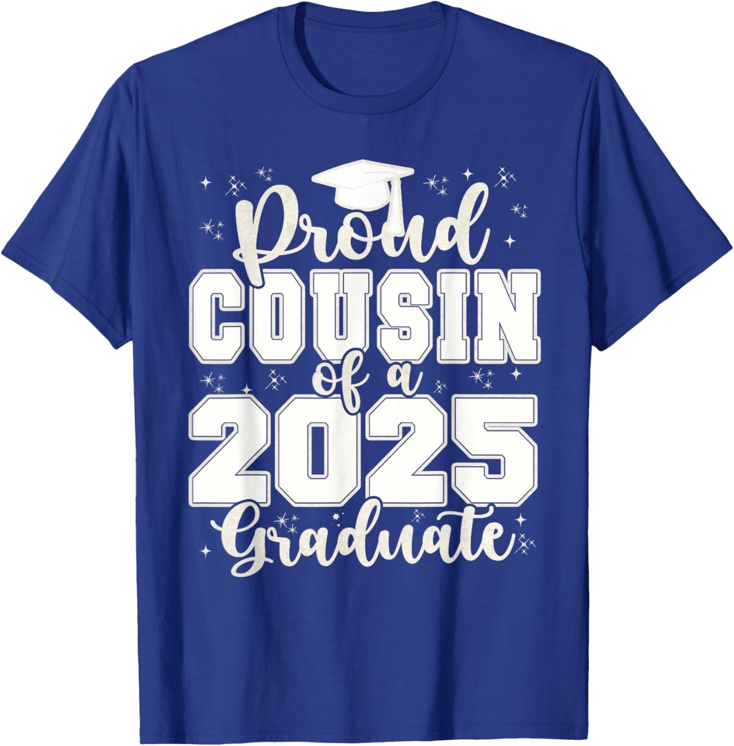 Proud Cousin of a 2025 Graduate Grad Prom Senior Graduation T-Shirt - T-Shirt | Royal