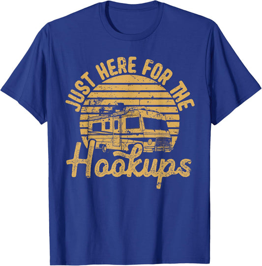 Funny Camping RV Caravan Motorhome Just Here For The Hookups T-Shirt - T-Shirt | Royal