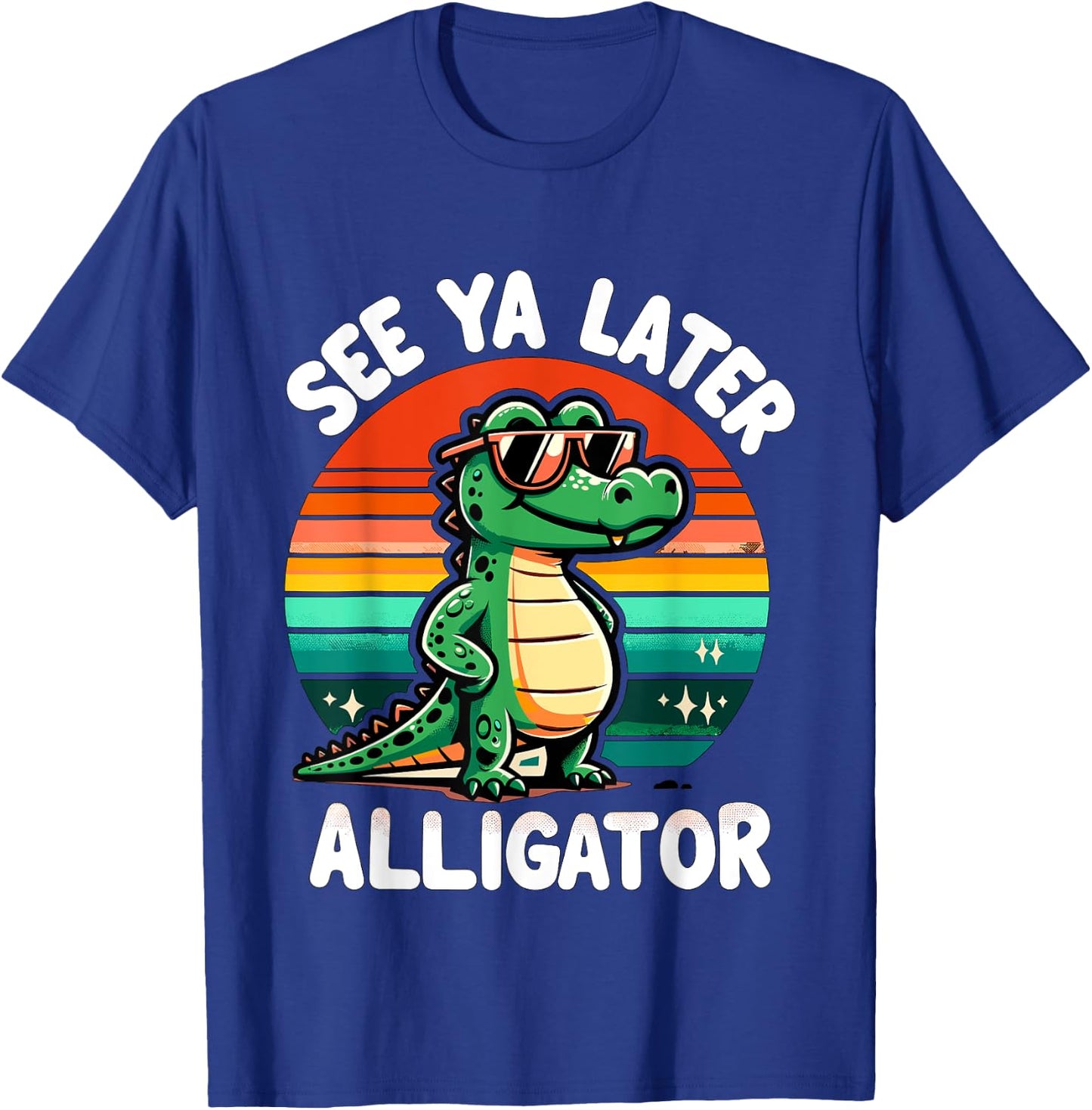 See Ya Later Alligator T-Shirt - T-Shirt | Royal