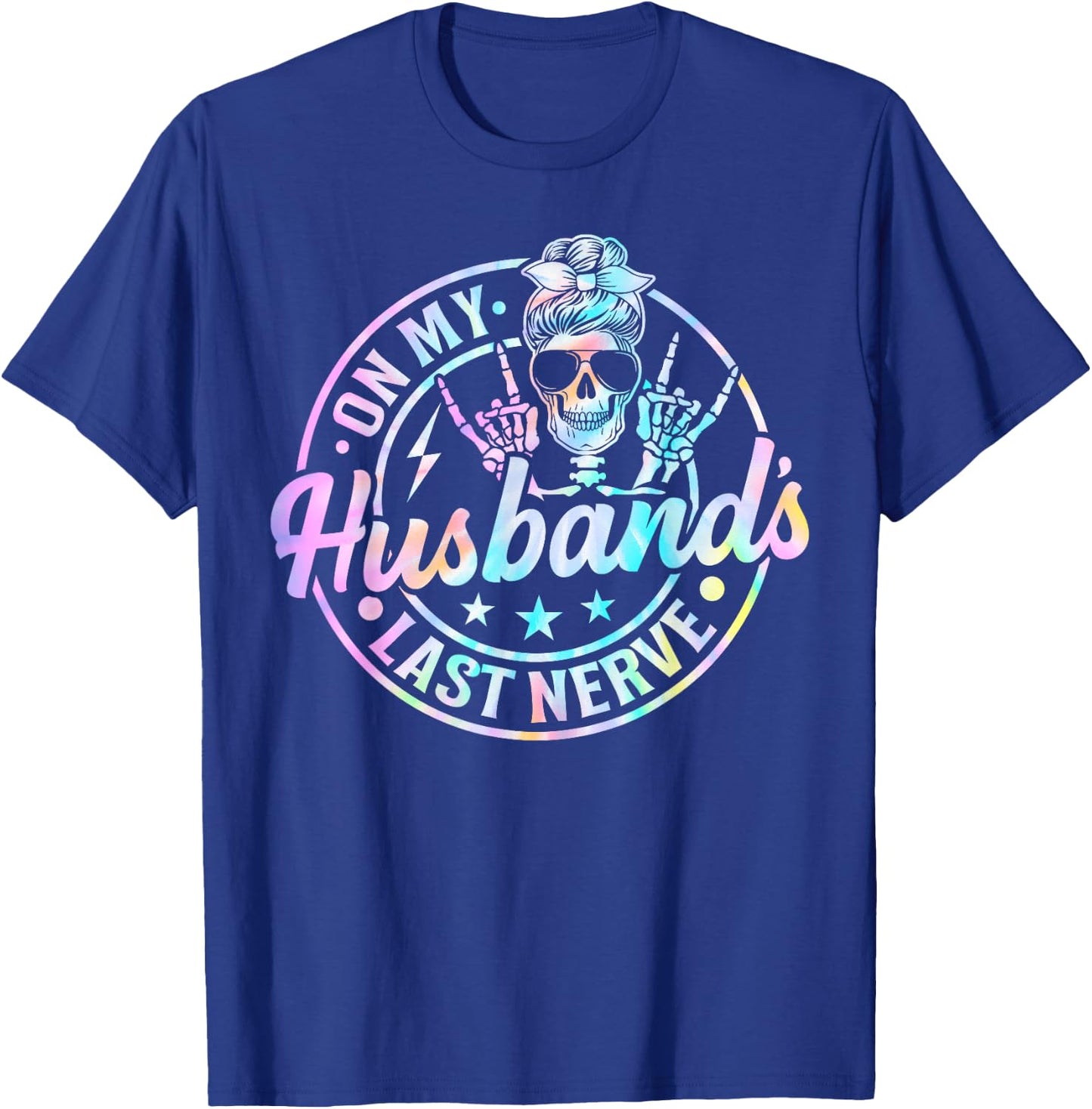 On My Husband's Last Nerve Skeleton Tie Dye T-Shirt - T-Shirt | Royal