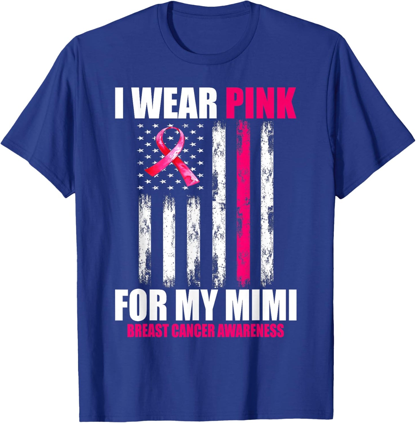 I Wear Pink For My Mimi Breast Cancer Awareness USA Flag T-Shirt - T-Shirt | Royal
