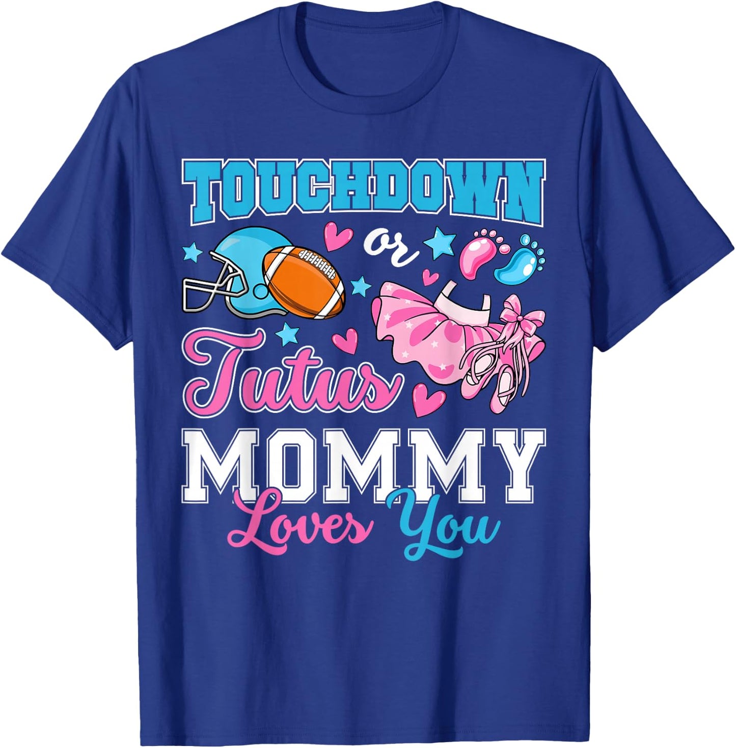 Touchdown or Tutus Mommy Loves You Cute Gender Reveal Baby T-Shirt - T-Shirt | Royal