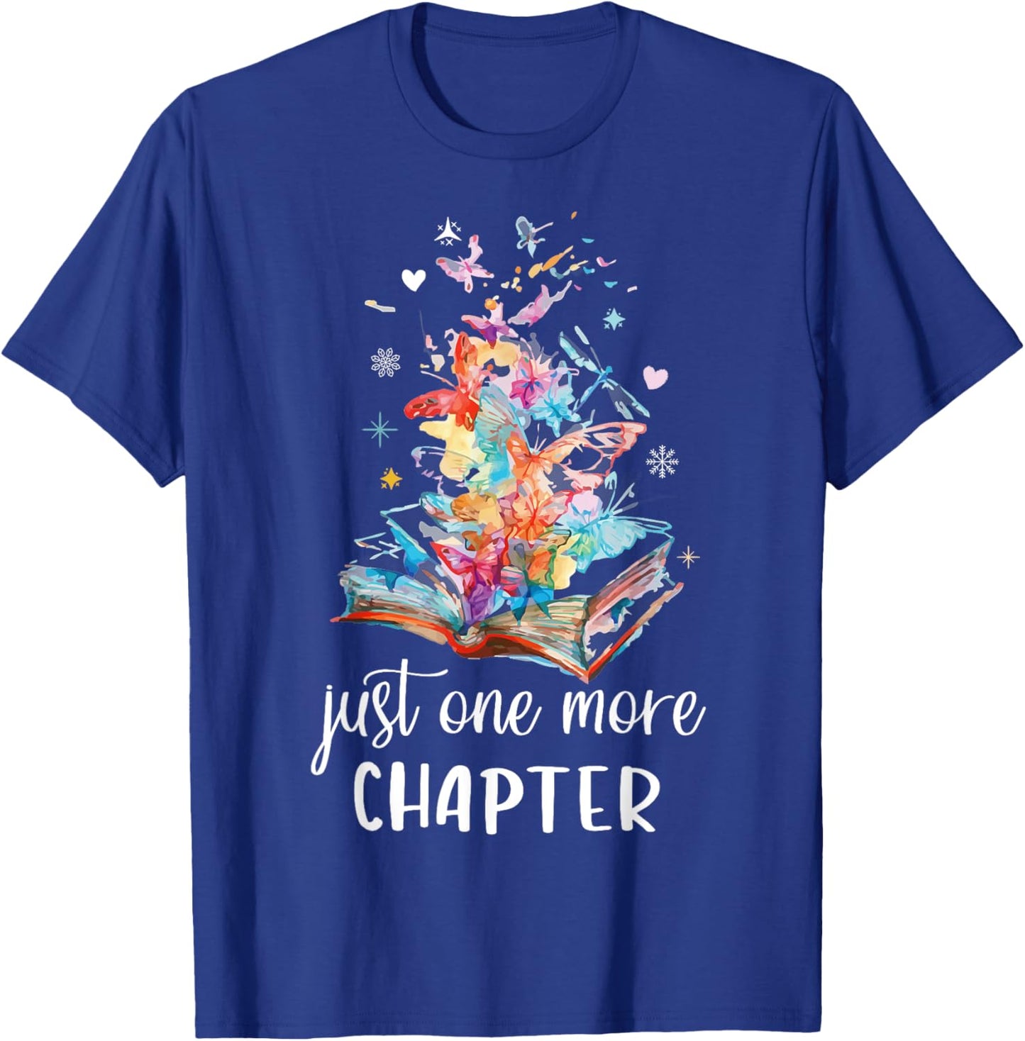 Just One More Chapter - Butterfly Colorful Floral Book Lover T-Shirt - T-Shirt | Royal