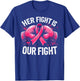 Her Fight Is Our Fight Boxing Gloves Breast Cancer Awareness T-Shirt - T-Shirt | Royal