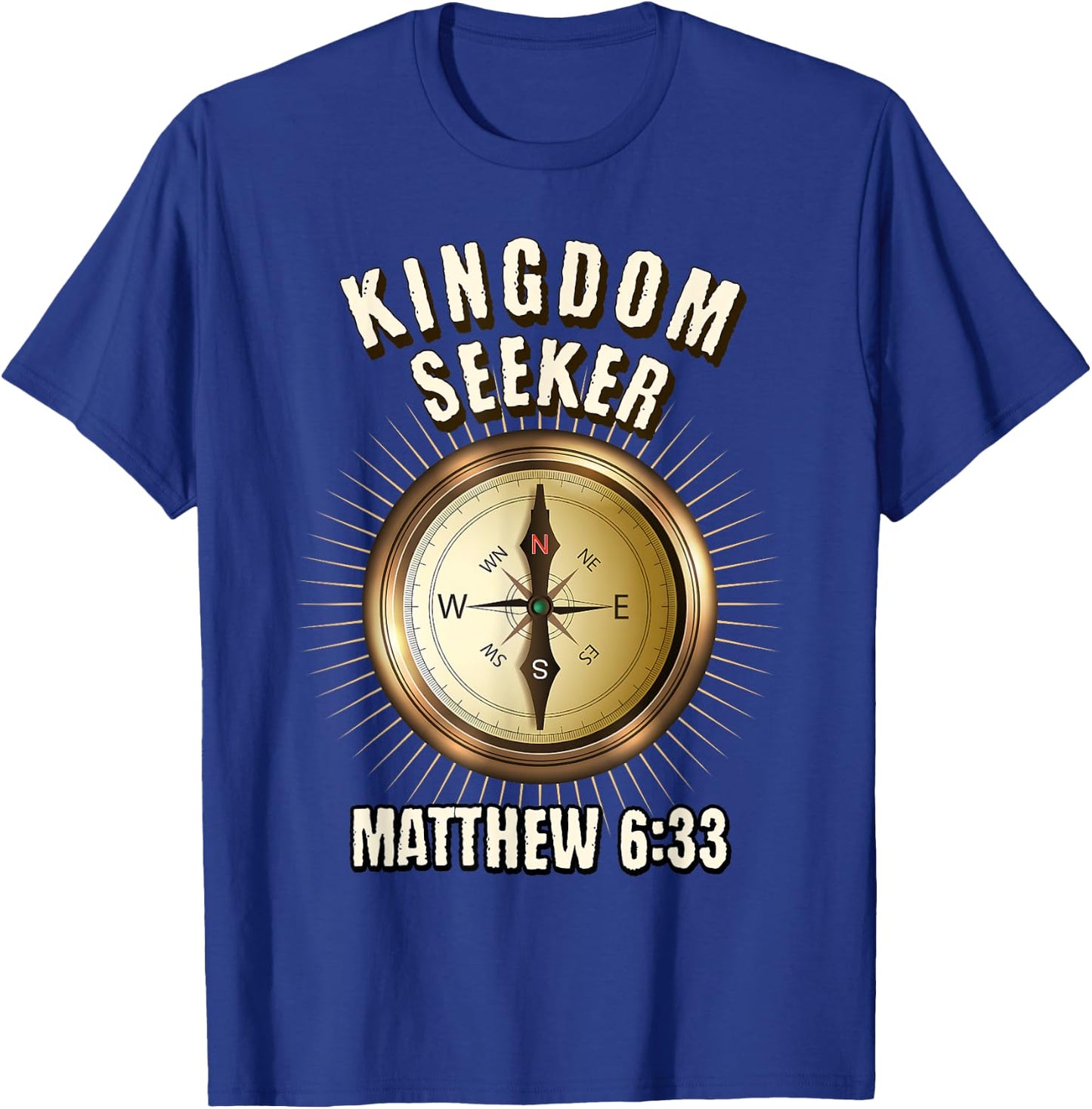 Kingdom Seeker Matthew 6:33 T-Shirt - T-Shirt | Royal
