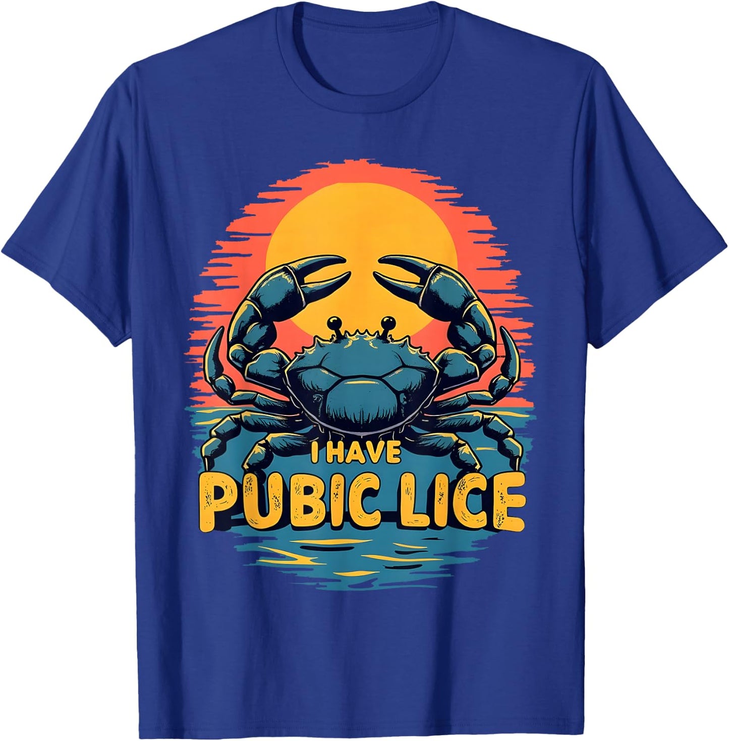 I Have Pubic Lice Funny Adult Joke Retro Vintage Crab Sunset T-Shirt - T-Shirt | Royal