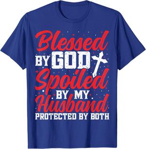 Blessed by God Spoiled by My Husband Protected By Both Women T-Shirt - T-Shirt | Royal