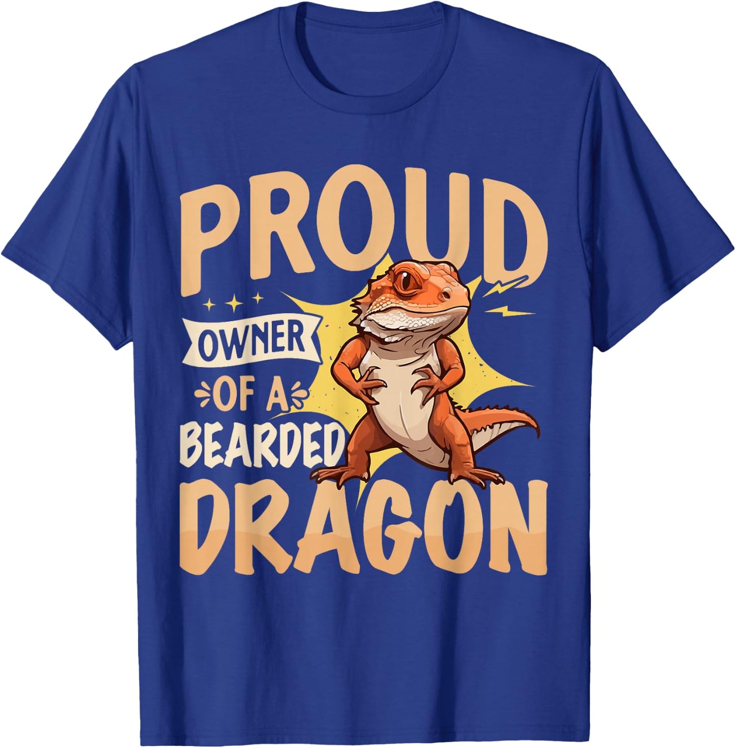 Proud Owner of a Bearded Dragon T-Shirt - T-Shirt | Royal