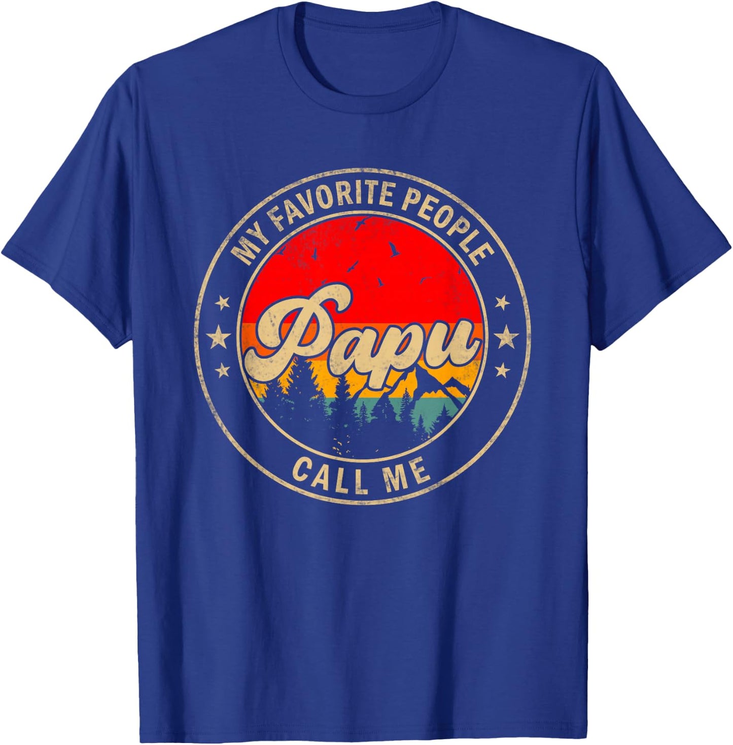 My Favorite People Call Me Papu for Papa Grandpa T-Shirt - T-Shirt | Royal