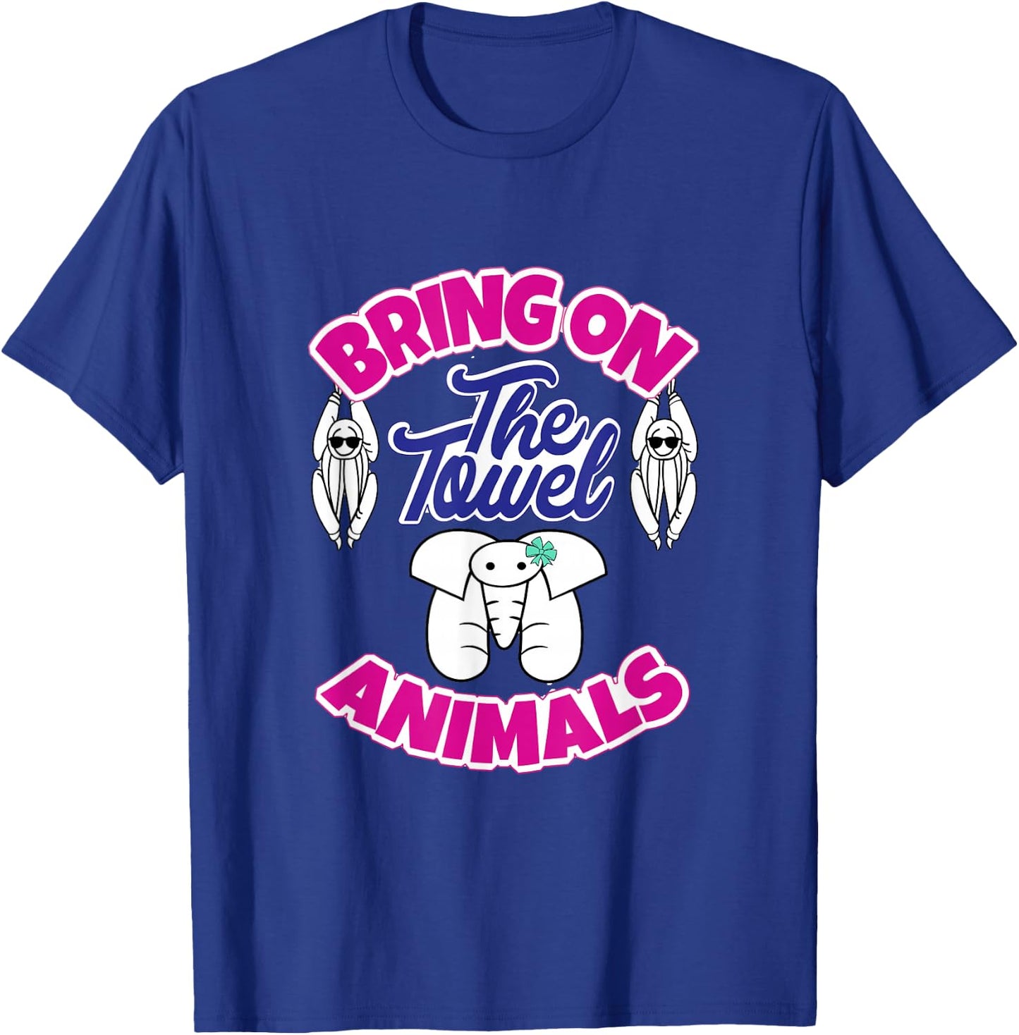 Bring on the Towel Animals- Women's Cruise Accessory T-Shirt - T-Shirt | Royal