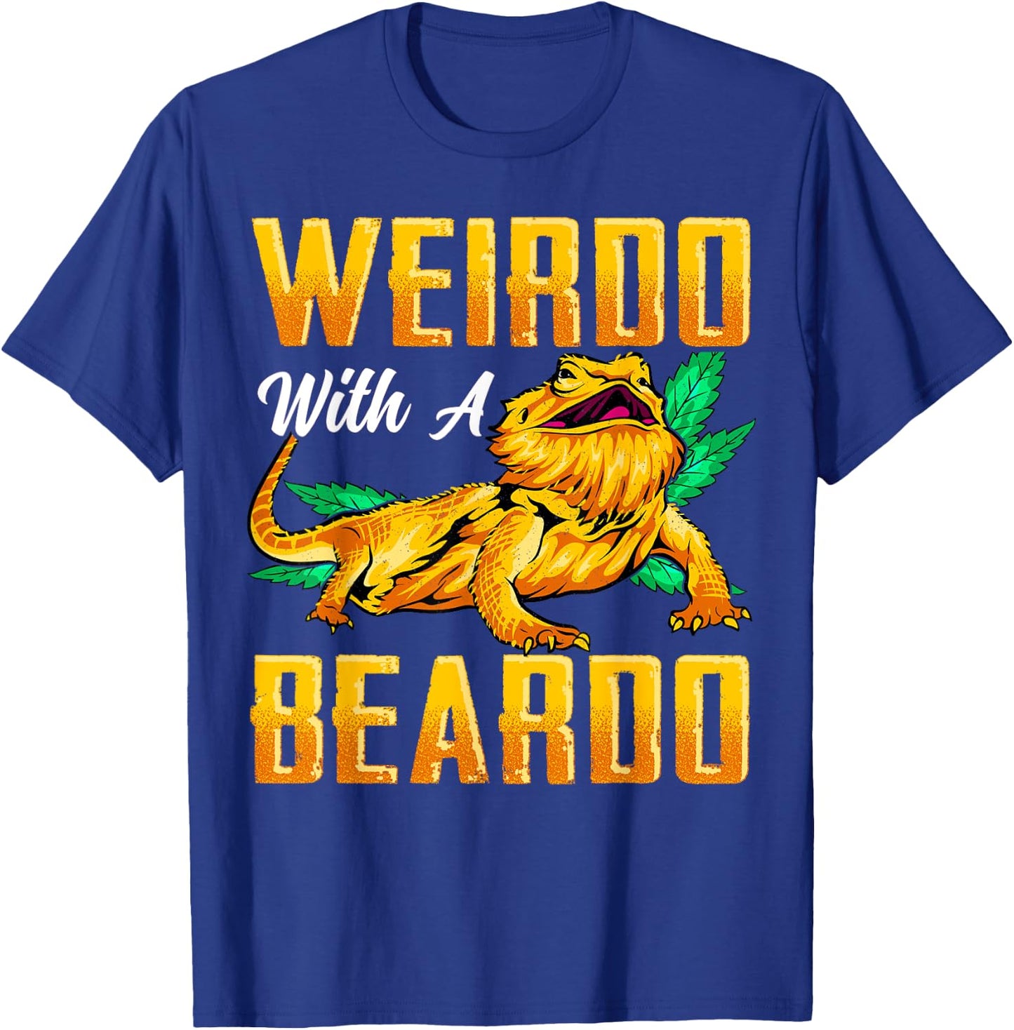 Weirdo With A Beardo Shirt Bearded Dragon Beardie Lover Gift T-Shirt - T-Shirt | Royal