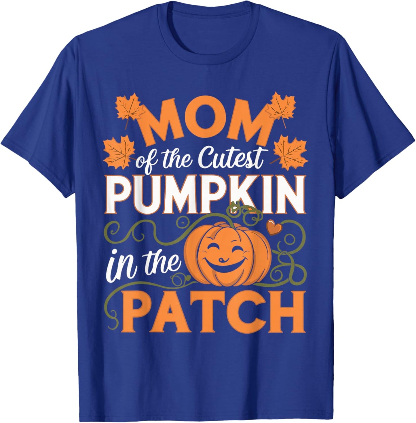 Mom of The Cutest Pumpkin In The Patch Mother's Day T-Shirt - T-Shirt | Royal
