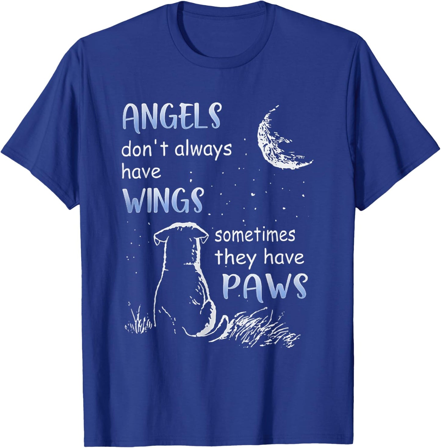 Angels Don't Always Have Wings Sometimes They Have Paws T-Shirt - T-Shirt | Royal