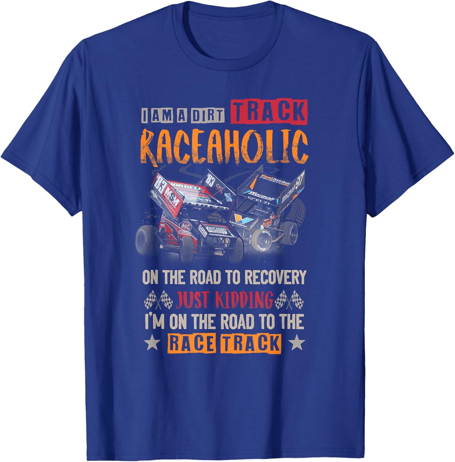 Dirt Track Raceaholic On The Road To Recovery Race Track T-Shirt - T-Shirt | Royal