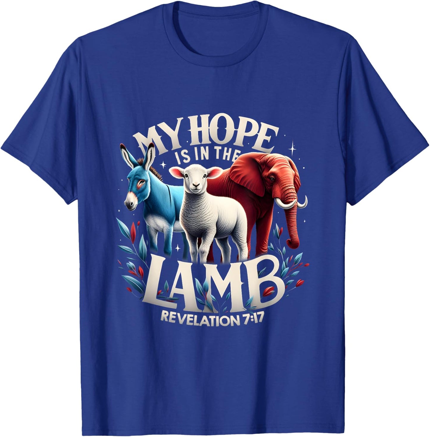 My Hope Is In The Lamb Christian Jesus Elephant Donkey God T-Shirt - T-Shirt | Royal