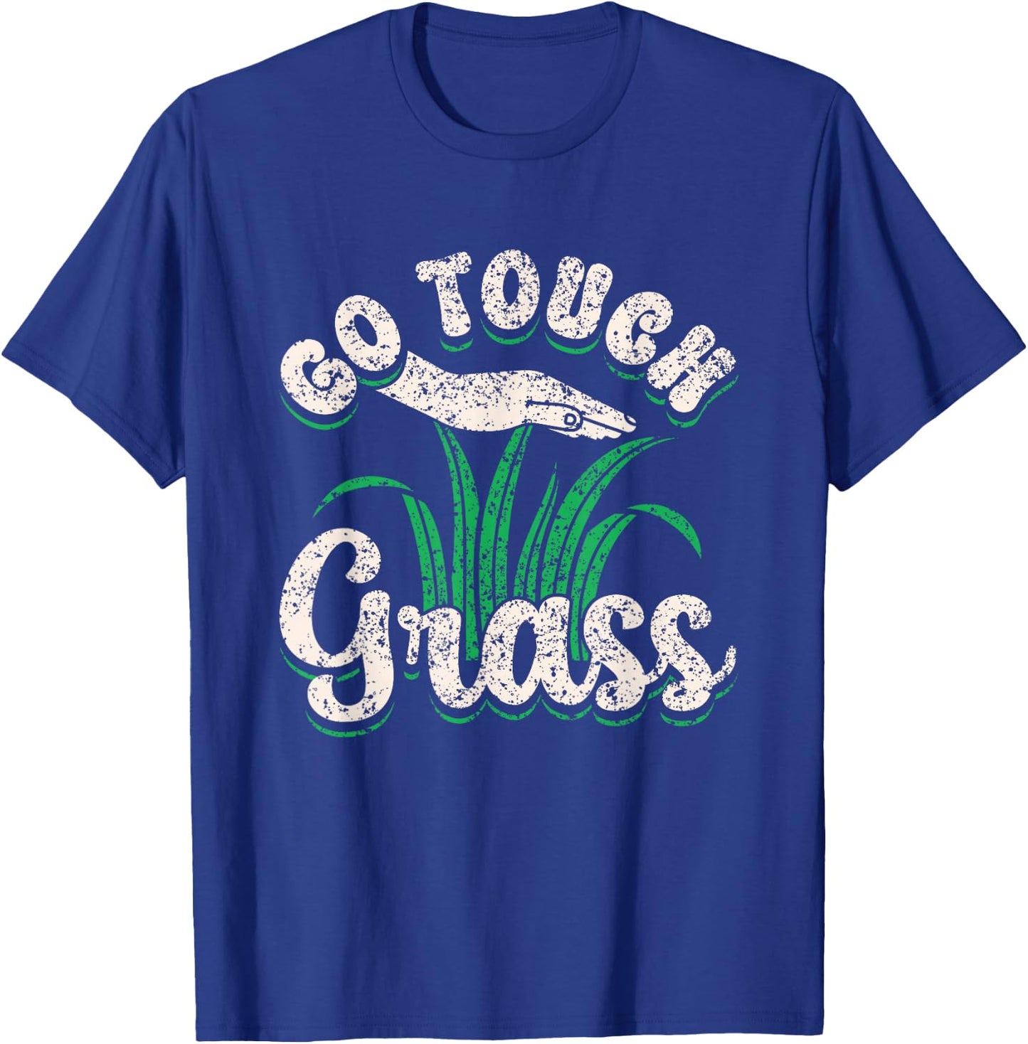 Go Touch Grass Funny Meme Joke Outside Touch Grass T-Shirt - T-Shirt | Royal