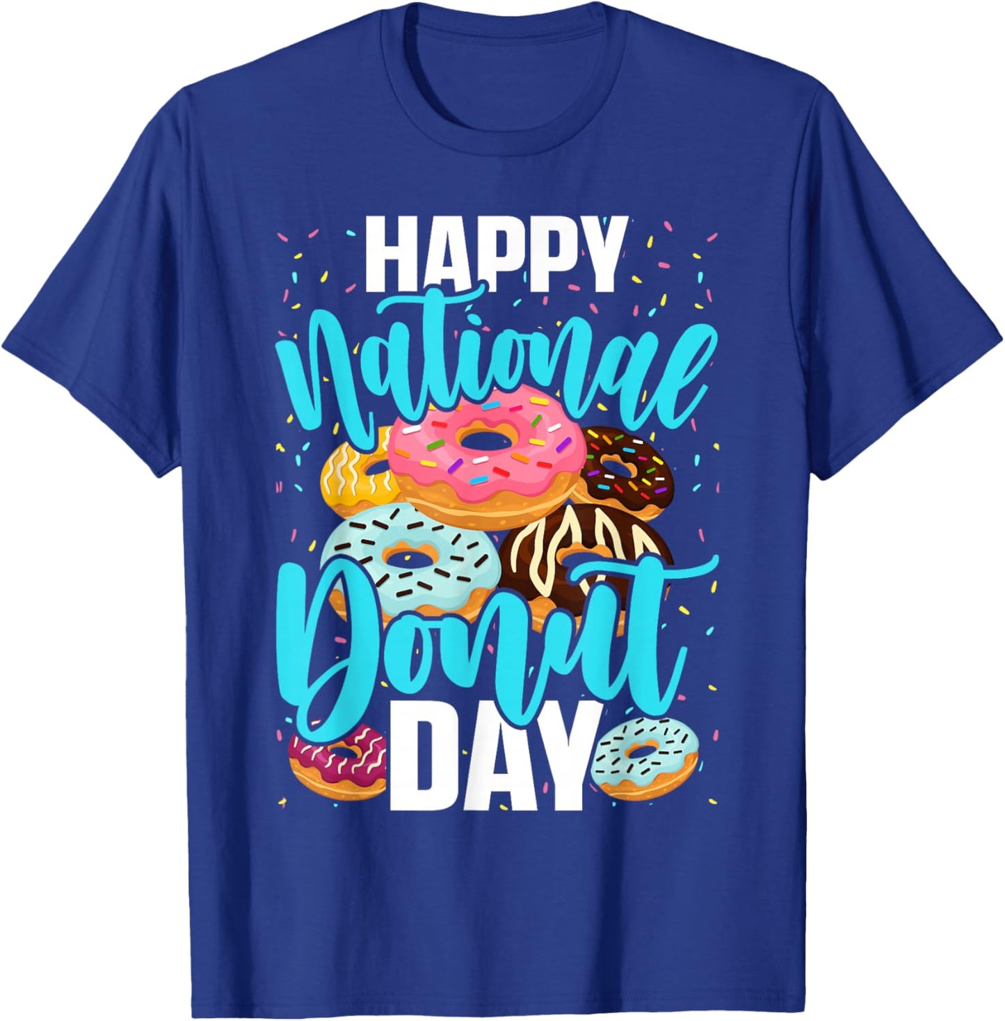 Happy National Donut Day , Donut Lovers Funny T-Shirt - T-Shirt | Royal