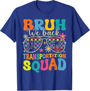 Bruh We Back Transportation Squad Back To School Bus Driver T-Shirt - T-Shirt | Royal