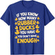 If You Know How Many Rubber Ducks You Have T-Shirt - T-Shirt | Royal