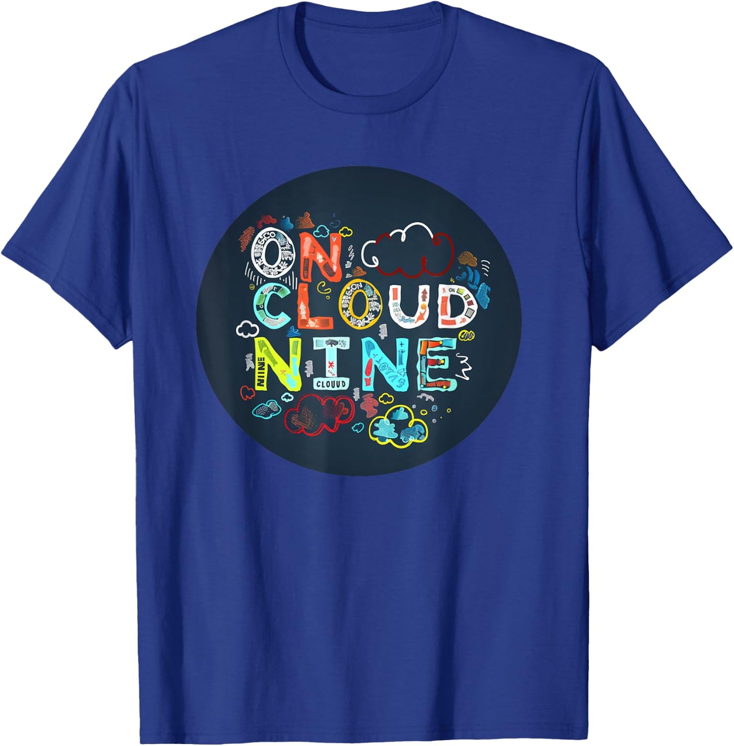 Colorful on cloud nine Costume for Statement Lovers T-Shirt - T-Shirt | Royal