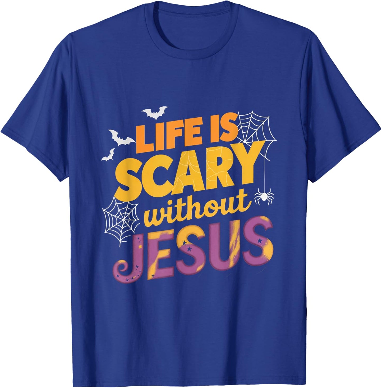 Life is Scary without Jesus Halloween Faith Spiritual T-Shirt - T-Shirt | Royal
