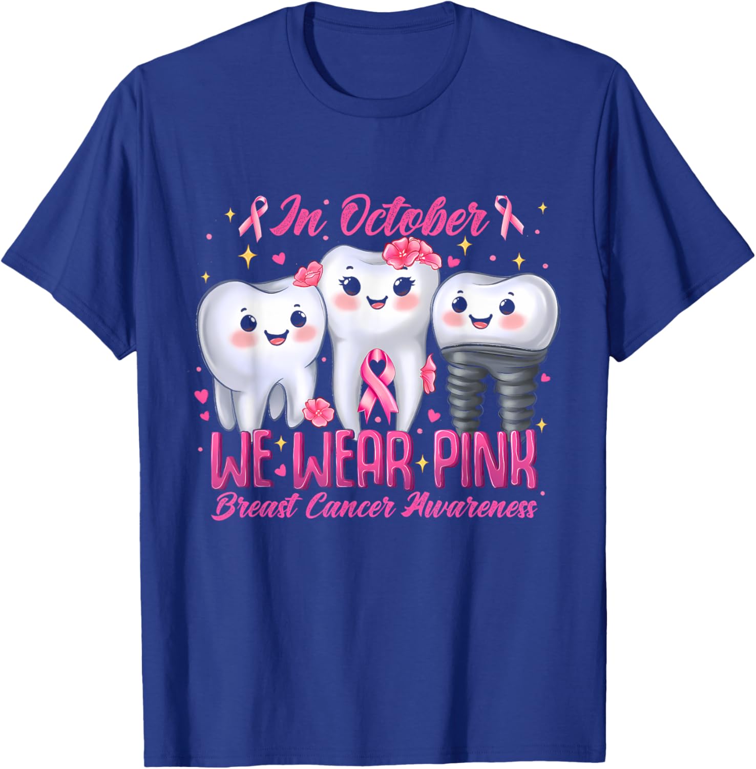 In October We Wear Pink Tooth Dental Breast Cancer Awareness T-Shirt - T-Shirt | Royal