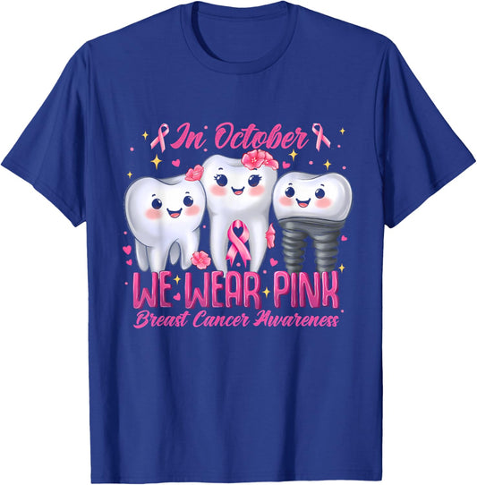 In October We Wear Pink Tooth Dental Breast Cancer Awareness T-Shirt - T-Shirt | Royal
