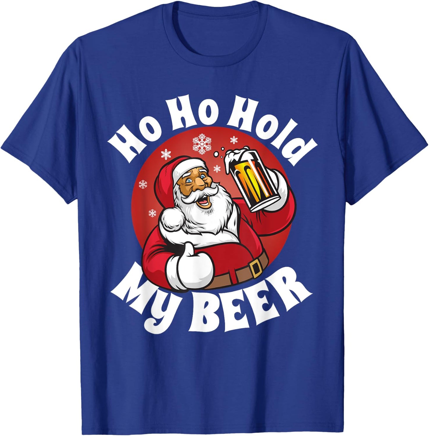 Ho Ho Hold My Beer Funny Christmas in July Party Adult Gift T-Shirt - T-Shirt | Royal