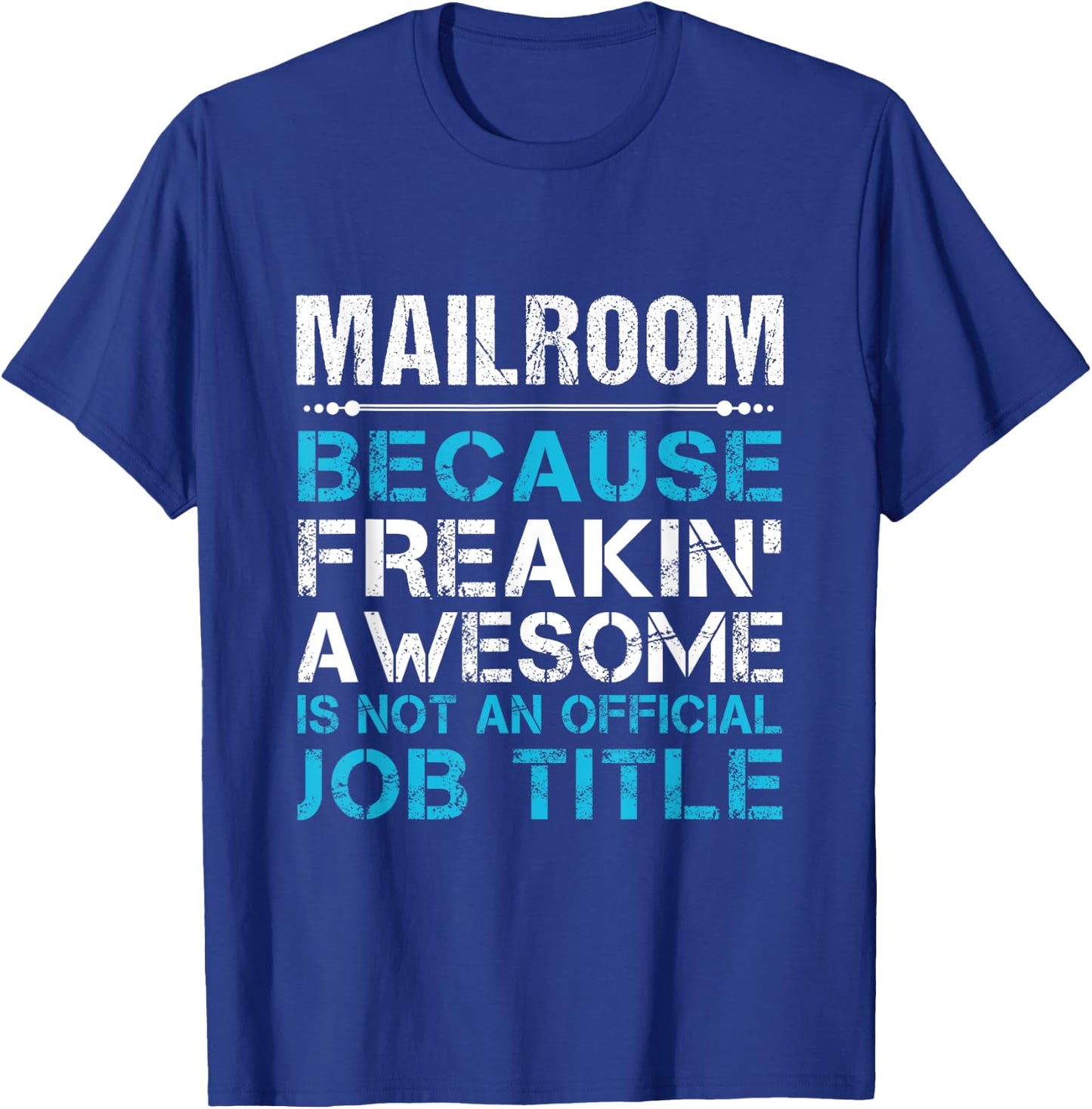 Mailroom - Freaking Awesome T-Shirt - T-Shirt | Royal