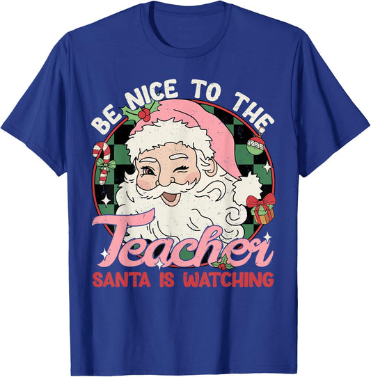 Be Nice To The Teacher Santa Is Watching Retro Christmas Women Kids T-Shirt - T-Shirt | Royal
