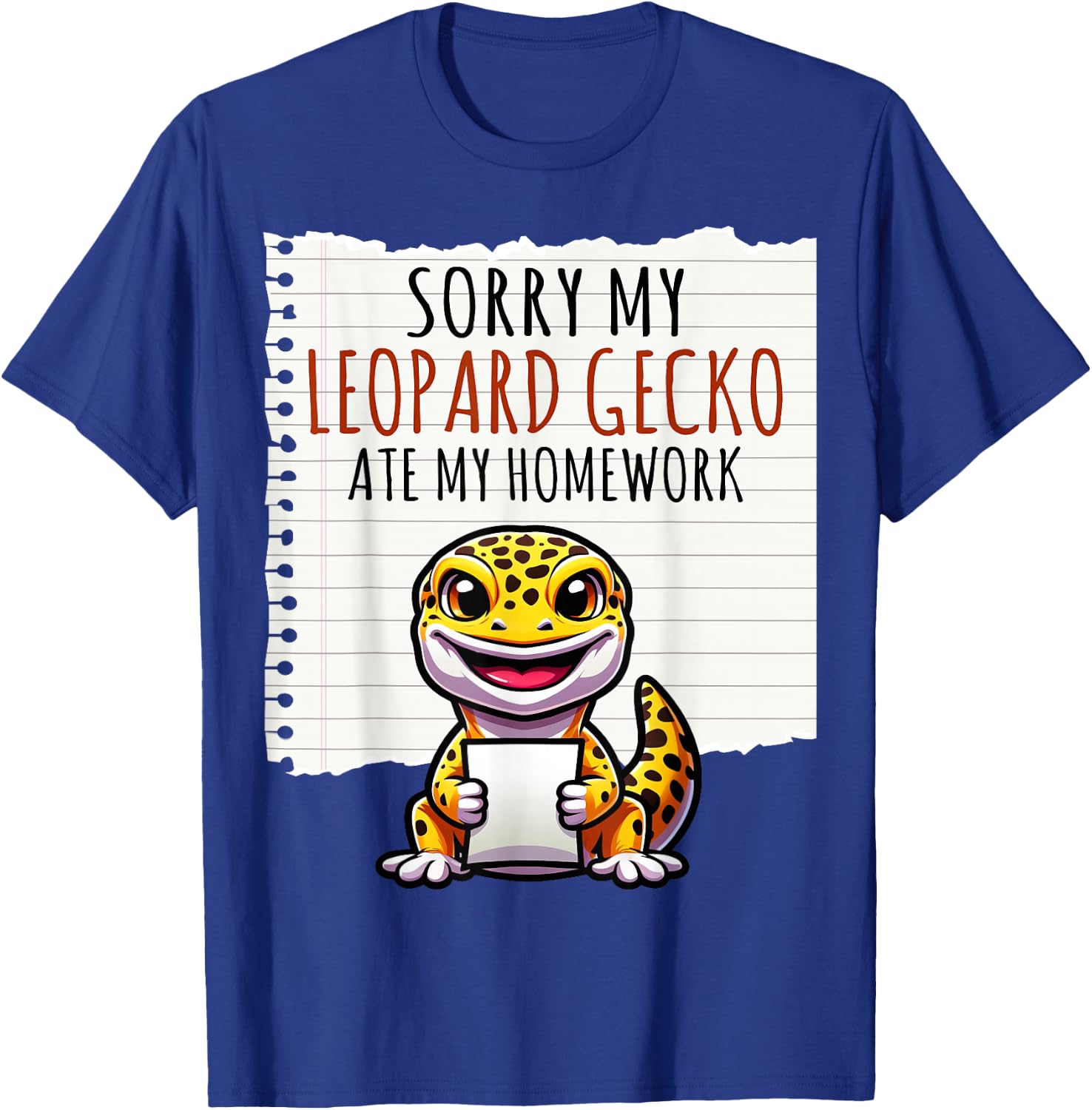 Sorry My Leopard Gecko Ate My Homework - Leopard Gecko Gifts T-Shirt - T-Shirt | Royal