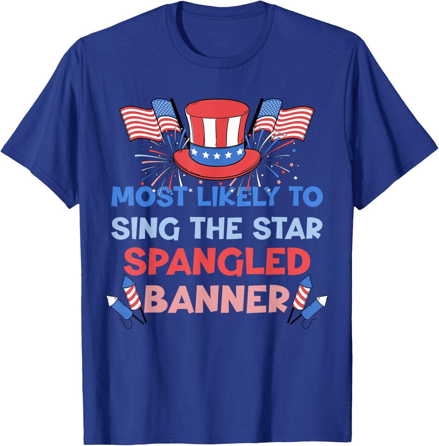 Most Likely To Sing The Star Spangled Banner 4th Of July Kids Men T-Shirt - T-Shirt | Royal