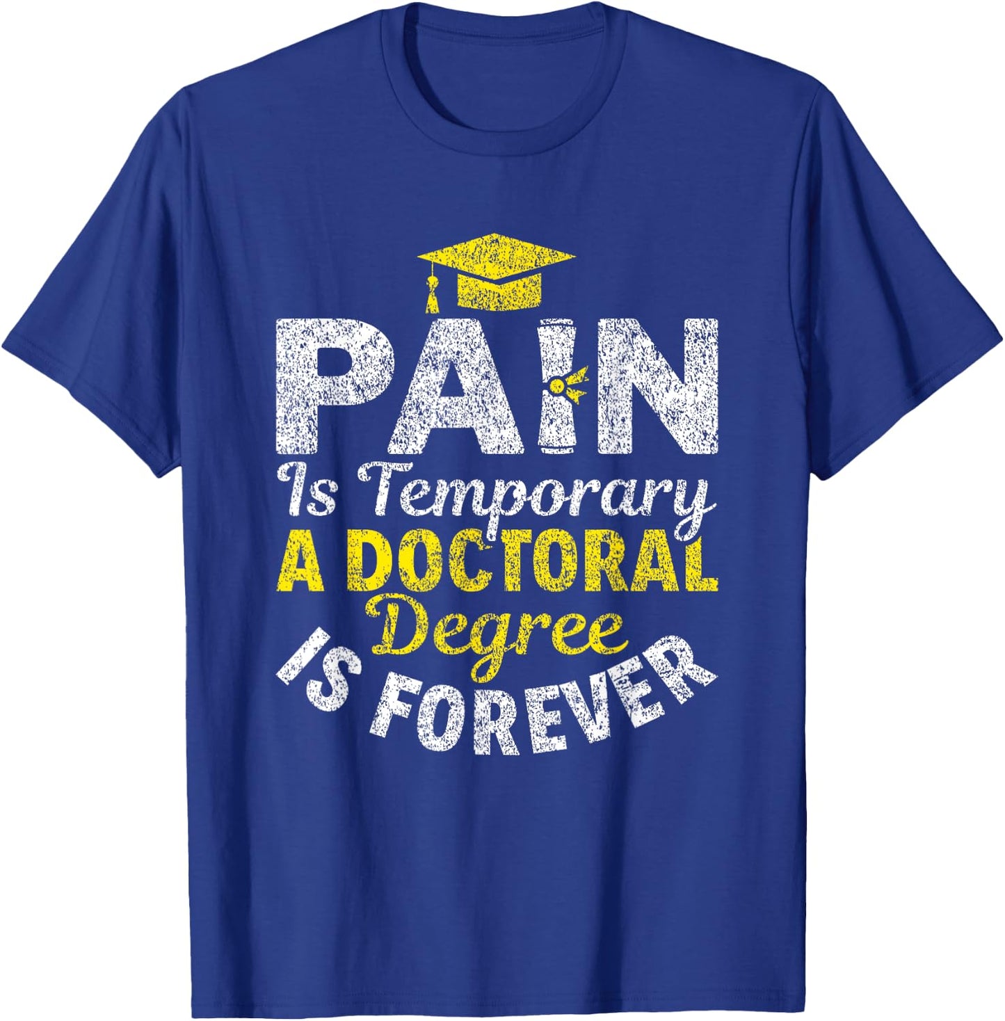 Doctoral Degree Is Forever PhD Graduation Doctorate T-Shirt - T-Shirt | Royal