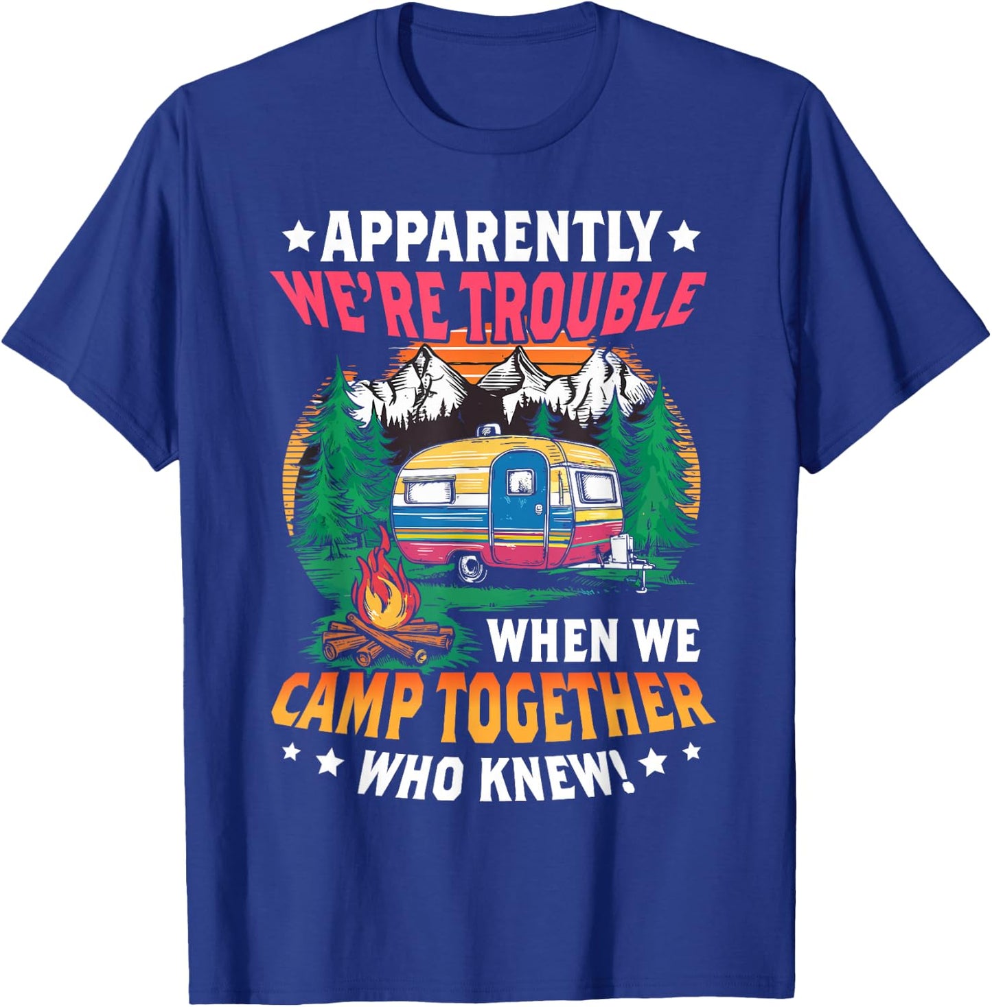 Funny camping friends matching camping cam girls women men T-Shirt - T-Shirt | Royal