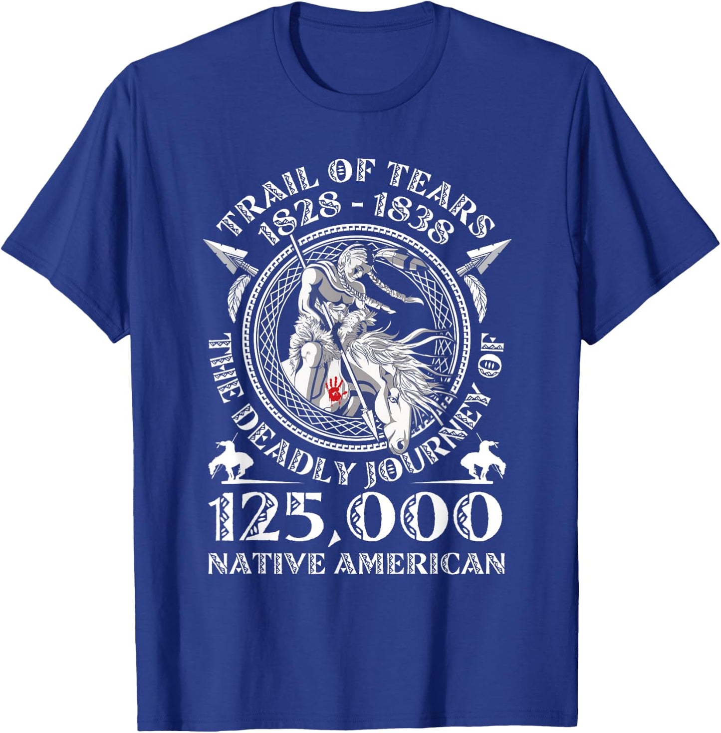 Native American - Trail Of Tears The Deadly Journey 125000 T-Shirt - T-Shirt | Royal