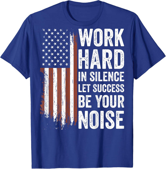 Work Hard in Silence Let Success be Your Noise (on back) T-Shirt - T-Shirt | Royal