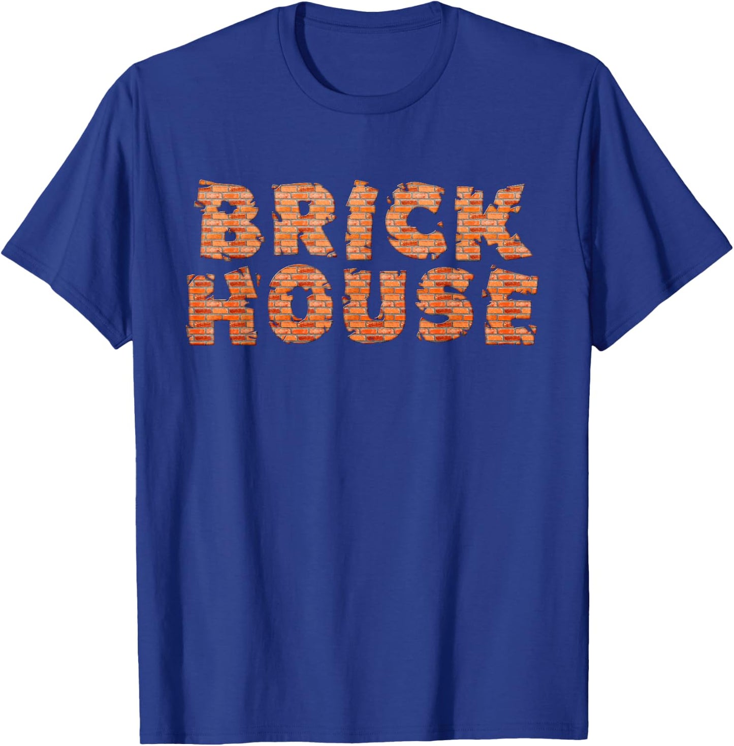 Brick House Funny T-Shirt - T-Shirt | Royal