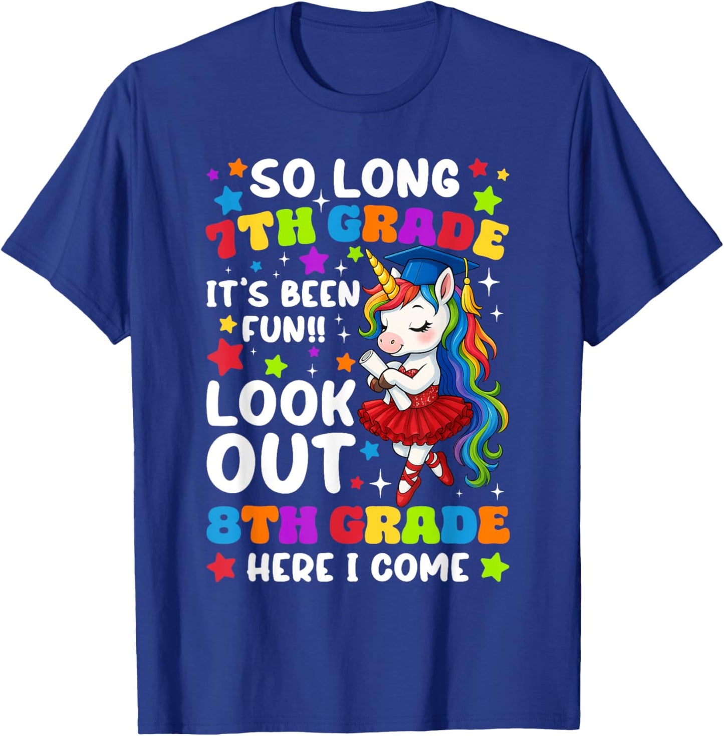 So Long 7th Grade It's Been Fun 8th Grade Here I Come T-Shirt - T-Shirt | Royal