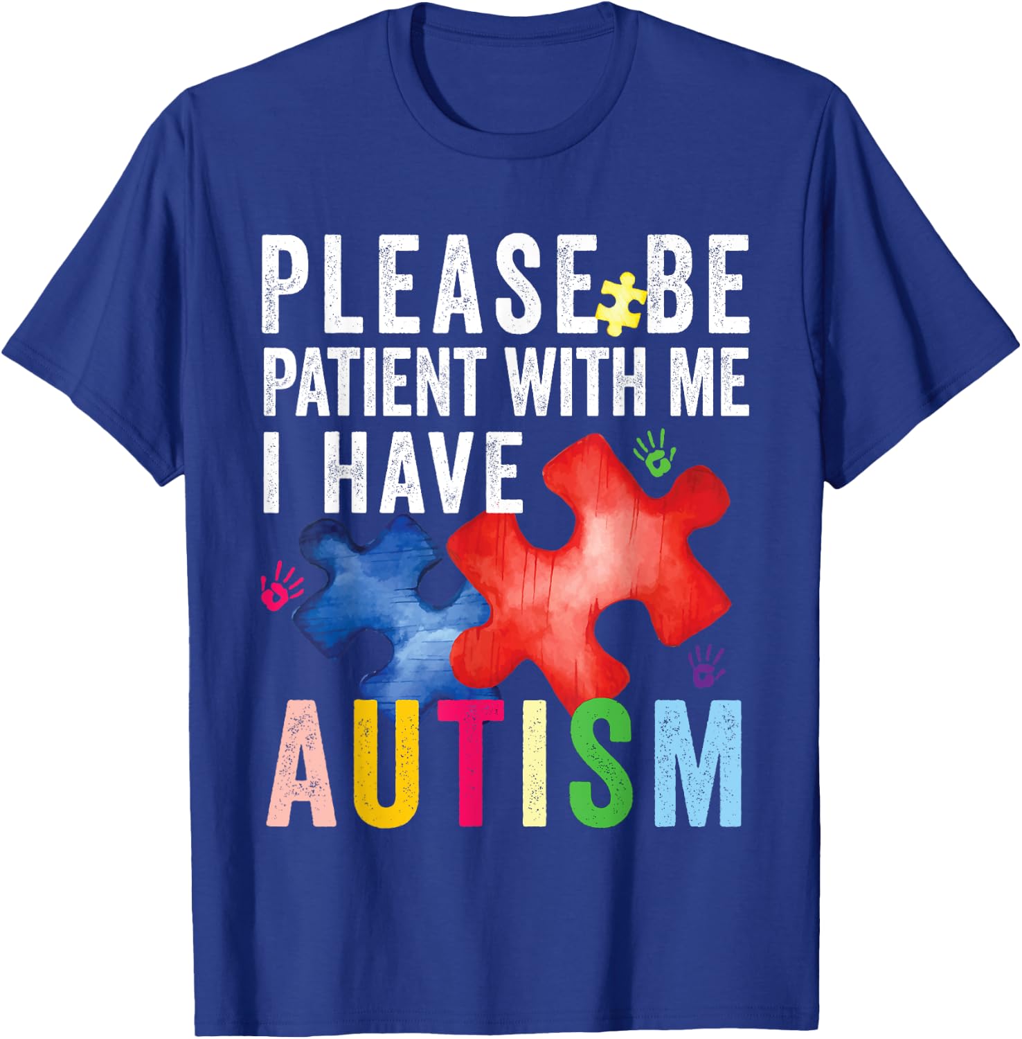 Please Be Patient With Me I Have Autism - Autism Awareness T-Shirt - T-Shirt | Royal