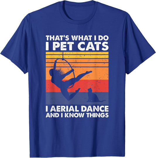That's What I Do I Pet Cats, Vintage Lyra Aerial Hoop Dancer T-Shirt - T-Shirt | Royal