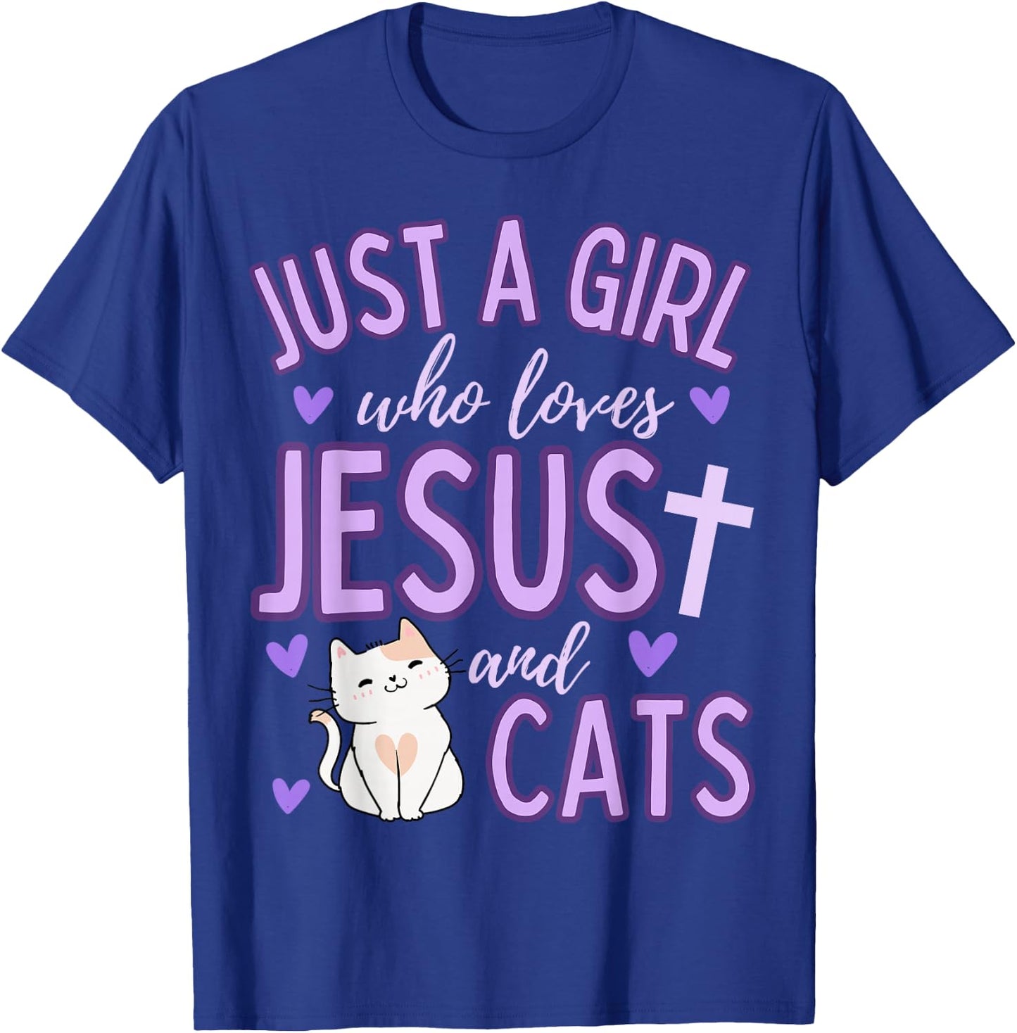 Just A Girl Who Loves Jesus and Cats Christian Funny Cute T-Shirt - T-Shirt | Royal