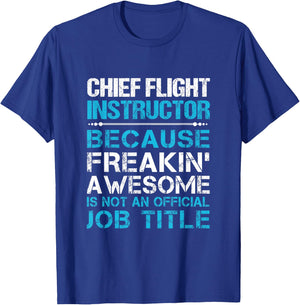 Chief Flight Instructor - Freaking Awesome T-Shirt - T-Shirt | Royal