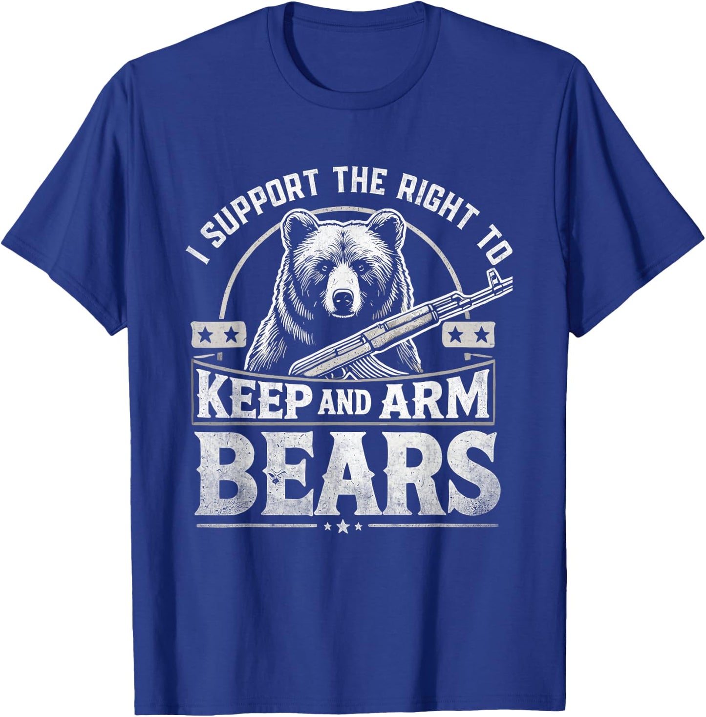 I Support the Right to Keep and Arm Bears Funny Meme Design T-Shirt - T-Shirt | Royal