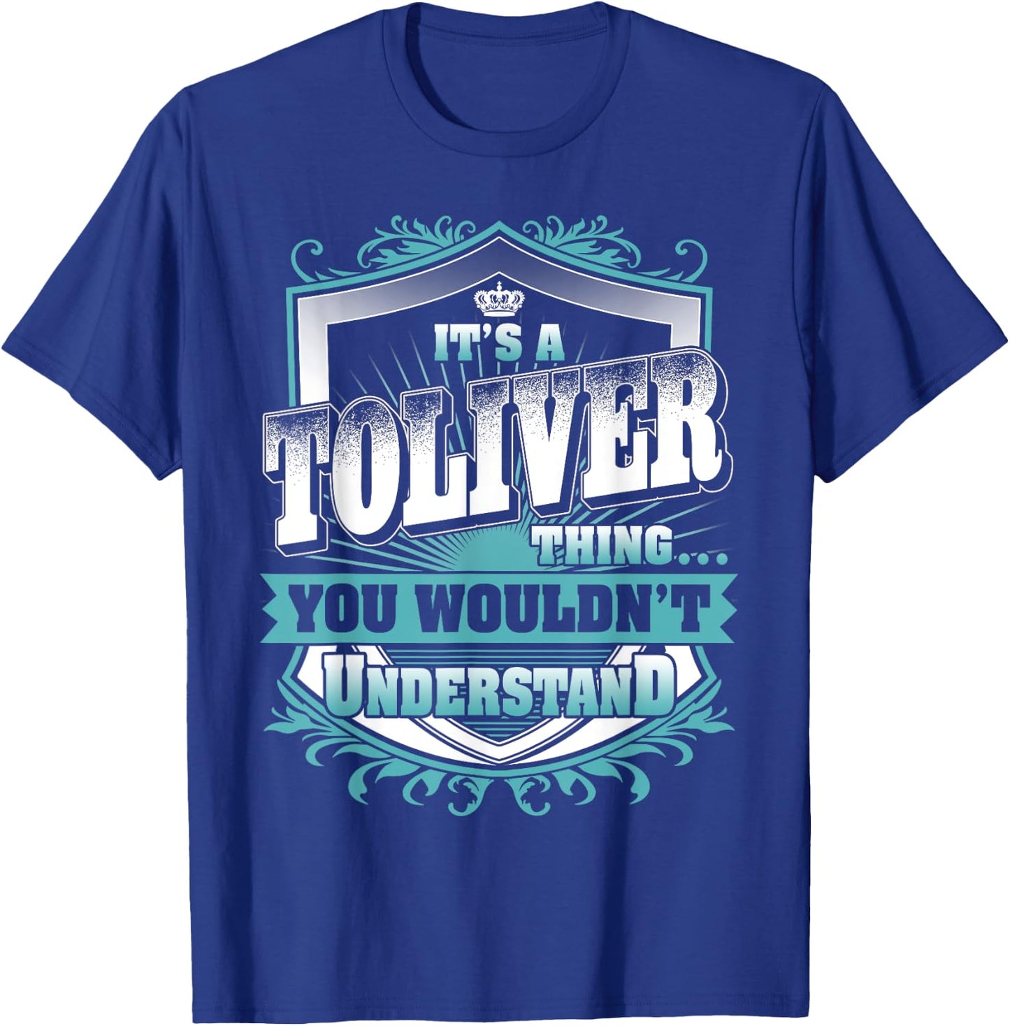 It's A TOLIVER Thing You Wouldn't Understand Name Vintage T-Shirt - T-Shirt | Royal