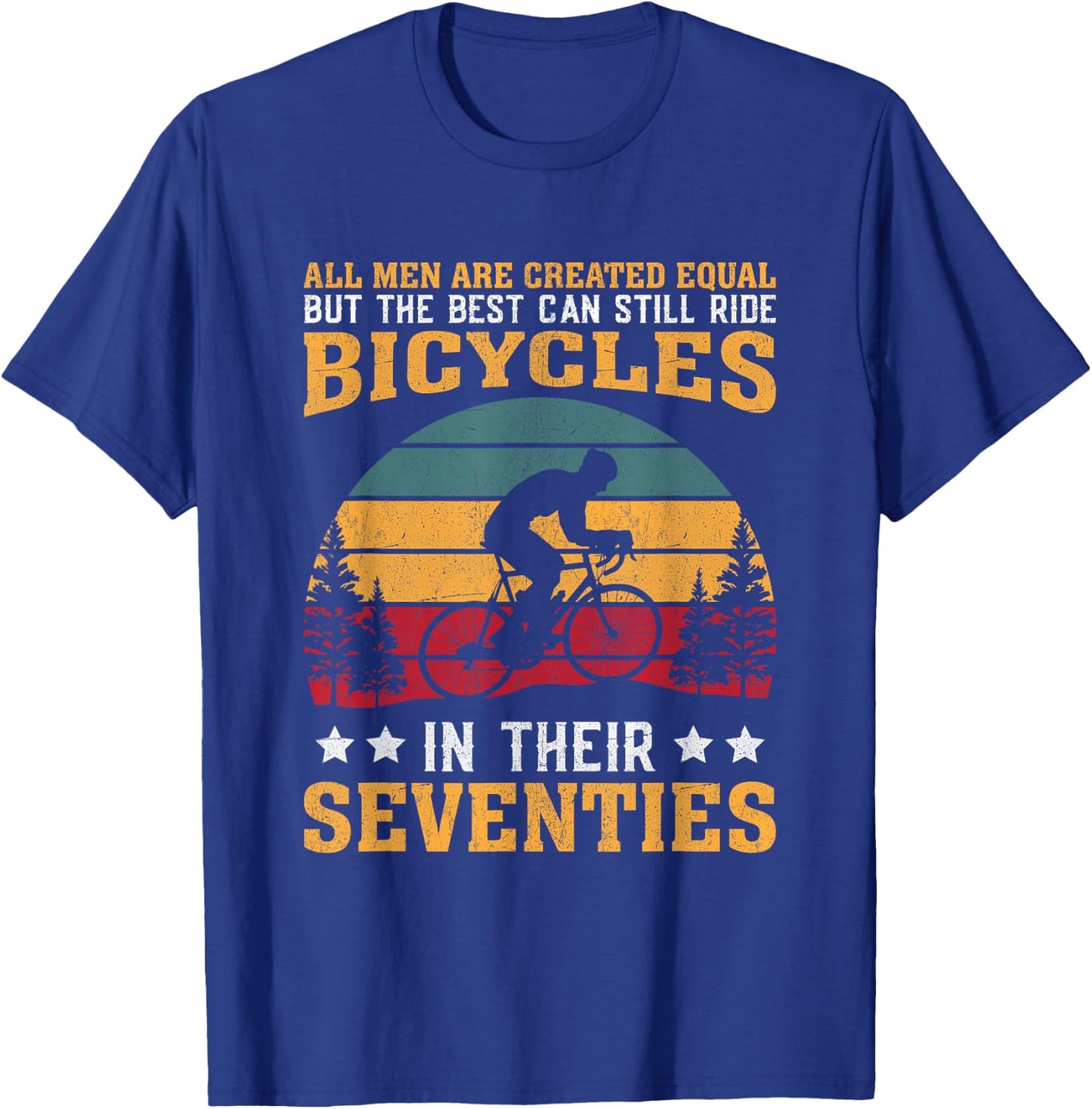 Bike - All Men Equal But the Best Ride Bicycles Seventies T-Shirt - T-Shirt | Royal